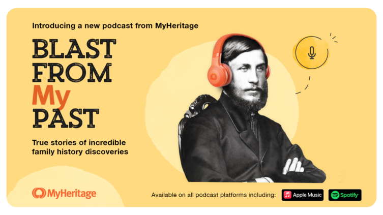 Blast From My Past: A New Podcast by MyHeritage