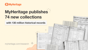 MyHeritage Accelerates Publication of Content, Adds 74 Collections with 130 Million Historical Records