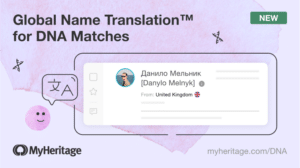 New: Global Name Translation™ for DNA Matches