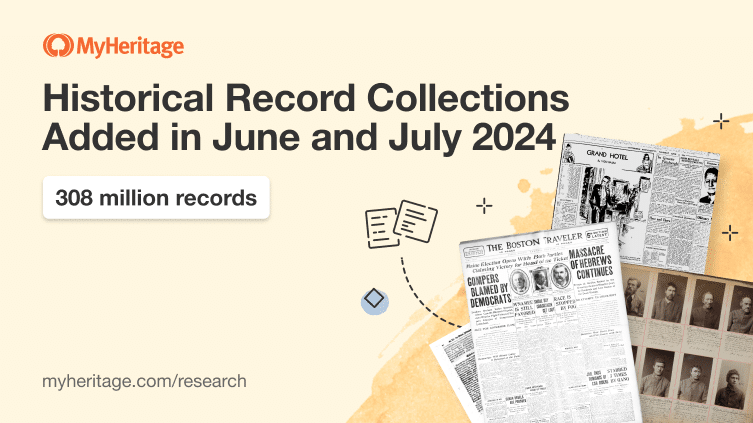 MyHeritage Adds 308 Million Historical Records in June and July 2024