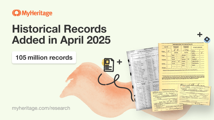 MyHeritage Adds 105 Million Historical Records in April 2025
