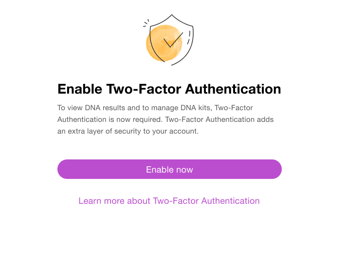 Enabling Two-Factor Authentication to view DNA results and manage DNA kits
