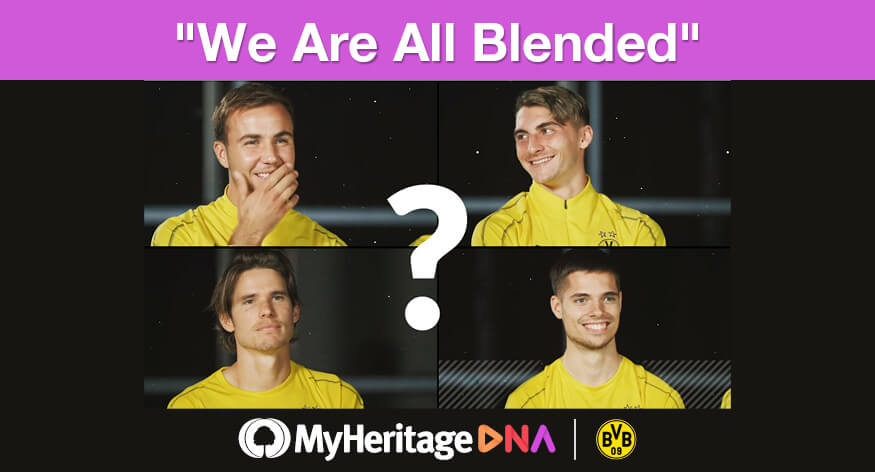 MyHeritage DNA Helps Borussia Dortmund Discover “We Are All Blended”