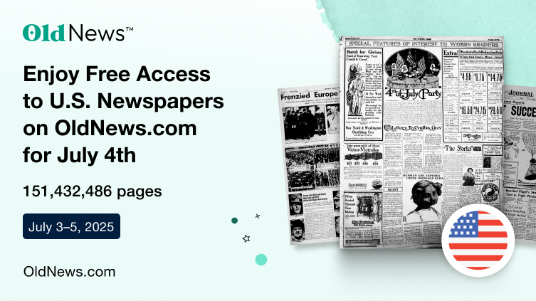 Discover Your Family’s Past This July 4th — With Free Access to U.S. Newspapers on OldNews.com